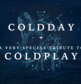 Coldday - a very special tribute to Coldplay